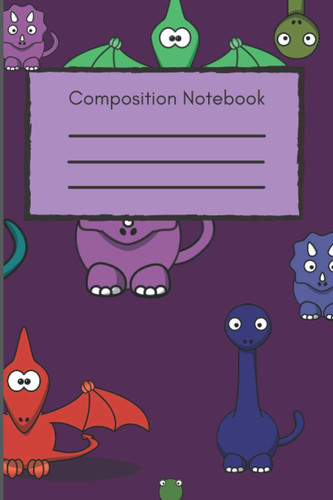 Composition Notebook: School Supplies for Kids. Perfect for Homeschool! Dinosaur Theme Two