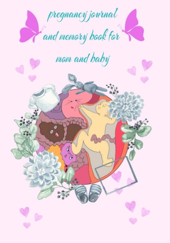 pregnancy journal and memory book for mom and baby: pregnancy monitoring to complete | help the mother-to-be during the 9 months