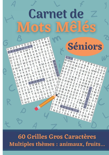 Carnet de mots-mêlés: Cahier de jeux mots-mêlés avec solutions | 60 grilles gros caractères | Multiples thèmes : animaux, fleurs, légumes…| Mots ... ou la fête des grand-mères (French Edition)