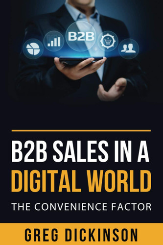 B2B Sales in a Digital World The Convenience Factor