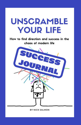Unscramble Your Life: Success Journal: How to find DAILY direction and success in the chaos of adult life