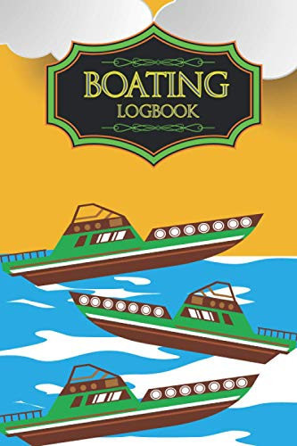 Boating Log Book: Log Book To Record Boat and Trip Information.