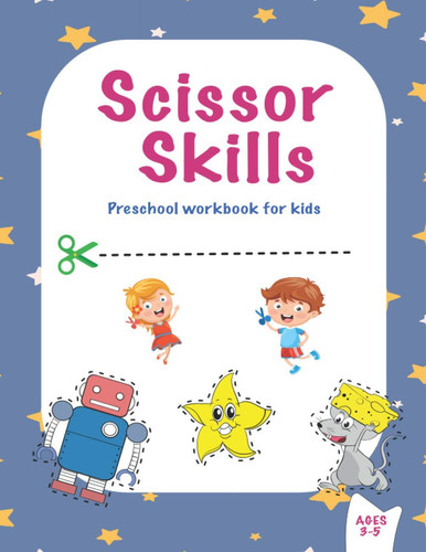 Scissor Skills Preschool Workbook for Kids Cut and Paste Workbooks for Kids and Toddlers Age 3+, a Fun Cutting Practice for Preschoolers