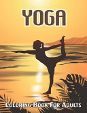 Yoga Coloring Book For Adults A Yoga Coloring Book For Yoga Lover Stress Relief And Adults Relaxation.Vol-1