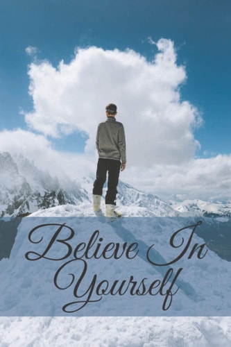 Believe In Yourself: Motivational Notebook, Journal, Diary (110 Pages, Blank, 6 x 9)