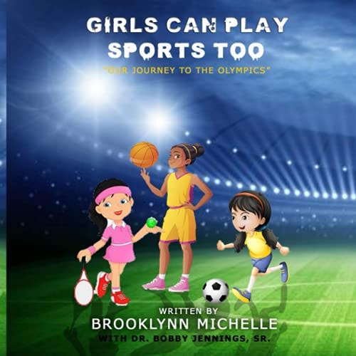 Girls Can Play Sports Too Our Journey to the Olympics