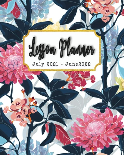 Lesson Planner 2021 - 2022: Annual Agenda July 2021 - June 2022 Simply Stylish Lesson Planner and Organizer