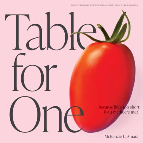 A Table for One: single serving recipes from scratch