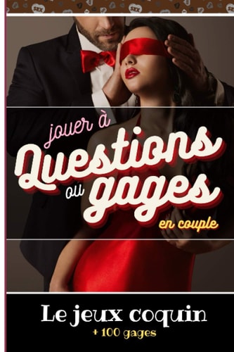 Jouer A Questions ou Gages En Couple: Jeux Coquin Pour Couple | Jeu Pour Adulte Version Hot | Sex Action Ou Questions | Gages Coquins Entre Amoureux | ... DE POCHE 15,24 cm x 22,86 cm (French Edition)