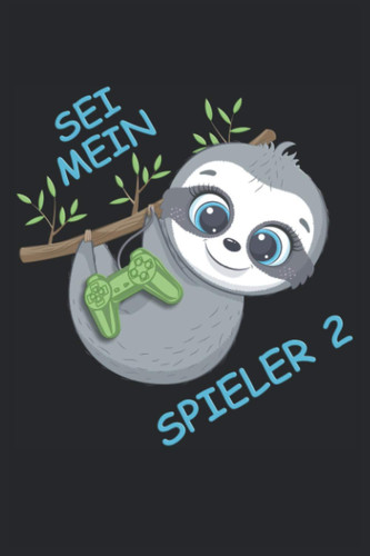 Sei mein Spieler 2: Faultier Notizbuch - liniertes Gamer Notizbuch - 120 linierte Seiten um Spielfortschritt, Ideen und Eindrücke festzuhalten | DINA5 ... als eine Geburtstagskarte (German Edition)