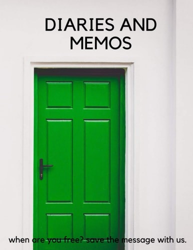 Diaries and memos: Diaries and memos: This stylish, classy green door-to-door printable diary can be used by children, adults and all genders. 100 pages - large 8.5 x 11.