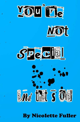 You're Not Special, And That's Okay