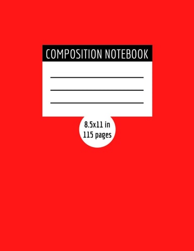 Composition Notebook: Wide Lined Notebook, College Ruled Notebook, ( 8.5x11 inches), 115 Pages, Red Cover .