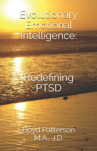 Evolutionary Emotional Intelligence Redefining PTSD