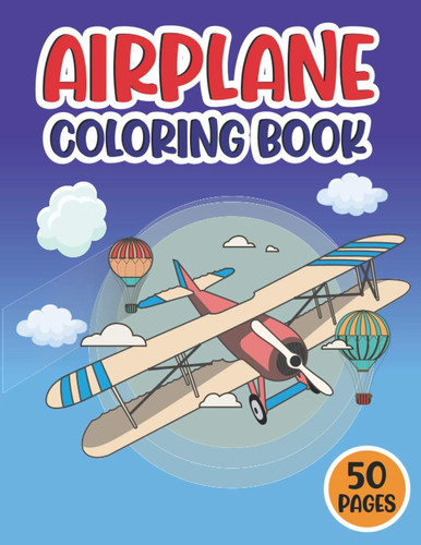 Airplane Coloring Book: Airplane Coloring Book for Kids Ages 8-12 | Amazing Coloring Books Planes Airplane Activities For Kids | Including Beautiful & ... | Plane Coloring Book For Toddlers Ages 4-8