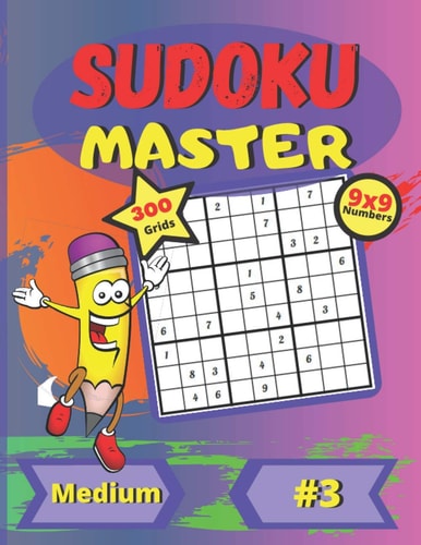 Sudoku Master Medium #3: Medium level | large format | large and fun font | 300 grids | 9x9 digits