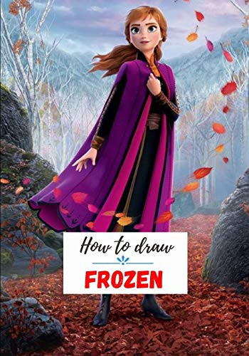 How to Draw Frozen A Fascinating Book For Kids To Learn How To Draw Frozen