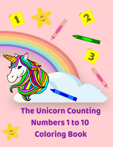 The Unicorn Counting Numbers 1 to 10 Coloring Book