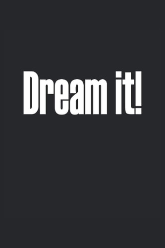 Motivational Dream it! Now Motivation: Dieses Motivierende Notizbuch Journal mit der Taschenbuch Größe 6*9 hat 120 Seiten und hilft der Motivation (German Edition)