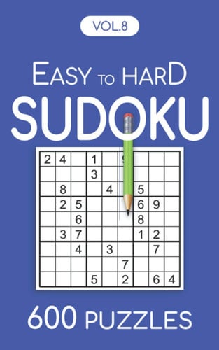 Easy to Hard Sudoku 600 Puzzles Vol.8: Sudoku for adults easy to hard level book