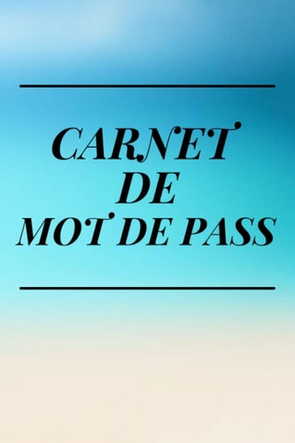 Mots de passe: carnet de mots de passe | Vos adresses internet et codes secrets en sécurité - français, petit format, index alphabétique - couverture motif floral (French Edition)