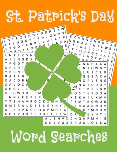 St. Patrick's Day Word Searches: Adult / Teen Saint Patrick's Day Word Search Puzzle Book: Medium to Hard: Try Your Luck!