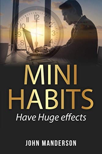 Mini Habits: Have Huge Effects