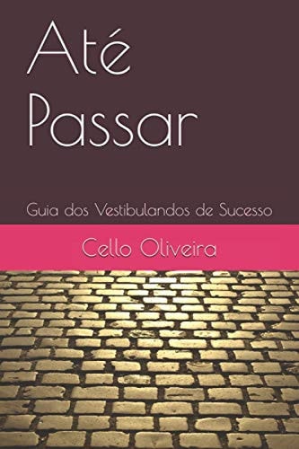 Até Passar Guia dos Vestibulandos de Sucesso