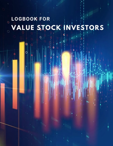Logbook For Value Stock Investors: Stock Trading Notebook Log Book - Journal To Record Trades, Watchlists, Notes and Contacts