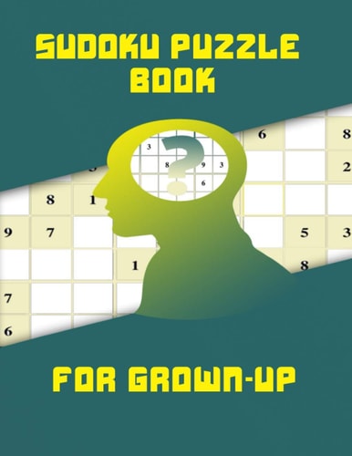 Sudoku puzzle book for grown-up: totally easy sudoku puzzles with different levels to Promote a healthy mindset.