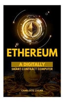 Ethereum A Digitally Smart Contract Computer
