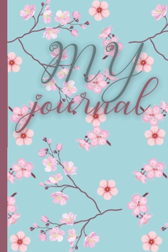 My Journal: Cherry Blossom Blank lined notebook for diary writing, note taking, list making and any other creative writing