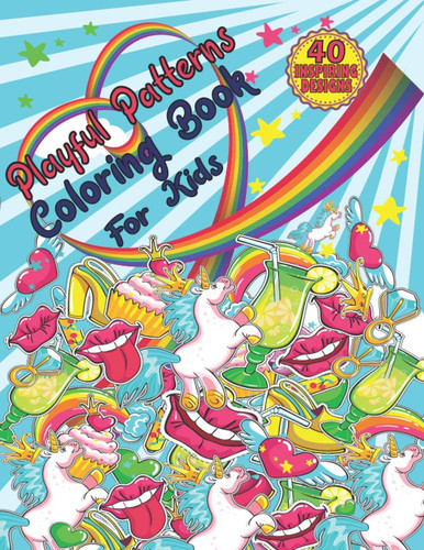 Playful Patterns Coloring Book: For Kids Ages 6-8, 9-12