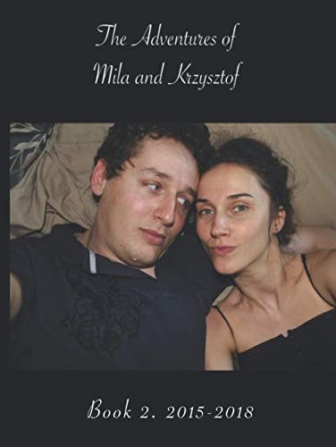 The Adventures of Mila and Krzysztof: Book 2. 2015-2018