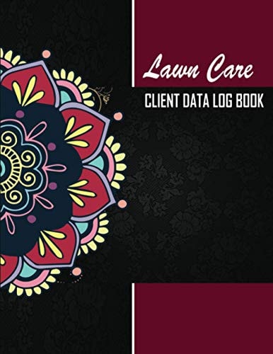 Lawn Care Client Data Log Book: Landscaper Customer Logbook (260 Clients) & Journal. Client Tracking Address & Appointment Book With A - Z Tabs to ... Information. Landscaper Appreciation Gifts.