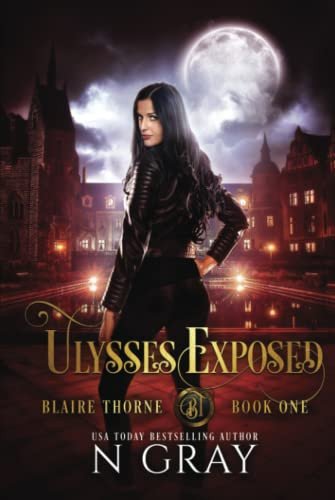 Ulysses Exposed: A Dark Urban Fantasy (Blaire Thorne)
