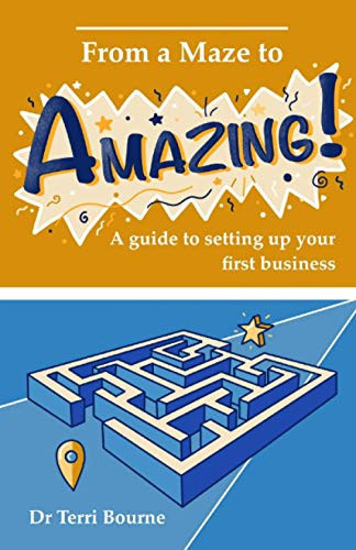 From A Maze to Amazing: A guide to setting up your first business