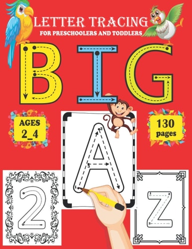 big letter tracing for preschoolers and toddlers ages 2-4: The Big Book of Letter Tracing Practice for Toddlers-Essential Preschool Skills for Ages ... pages.Size (8.5 x 11 inches)