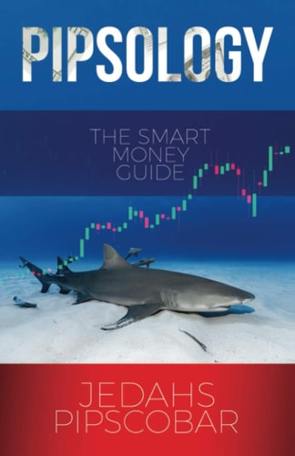 Pipsology: The Smart Money Guide
