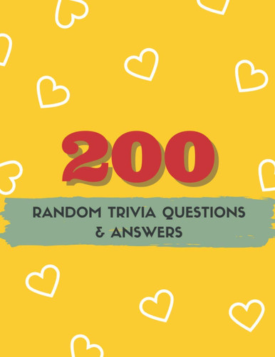 200 Random Trivia Questions: Trivia Book With Answers 200 Challenging Multiple Choice Questions!, Fun and Challenging Trivia Questions, Size 8.5 x 11 inches (21.59 x 27.94 cm)