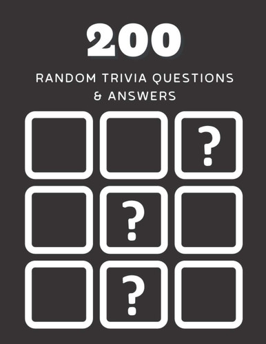 200 Random Trivia Questions: Trivia Book With Answers 200 Challenging Multiple Choice Questions!, Size 8.5 x 11 inch (21.59 x 27.94 cm), Fun and Challenging Trivia Questions