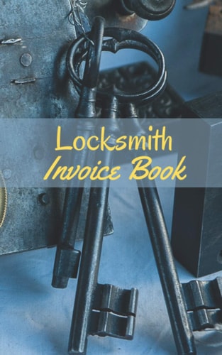 Locksmith Invoice Book: Work Orders For Locksmiths - 60 Sheet