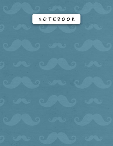 Notebook Blue Sapphire Color Funny Mustaches Patterns Cover Lined Journal: A4, Work List, Money, 8.5 x 11 inch, Budget Tracker, Personal Budget, Daily, 110 Pages, Money, 21.59 x 27.94 cm
