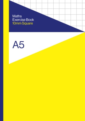 Maths Exercise Book 10mm Square A5: 1cm Squares Notebook / Jotter for School / Children / College | Yellow and Blue Cover