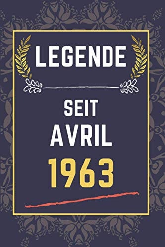 legende seit avril 1963: gefüttertes Notizbuch || Notizbuch für jemanden, der im April geboren wurde || Für alle Familienmitglieder, Freunde, ... || 110 Seiten (6 x 9) Zoll (German Edition)
