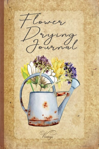 Flower Drying Journal: Drying Flowers Journal | Journal And log Book | Press Flower Space & Note Page (Look Inside) Dried flower Notebook, Cottagecore Design