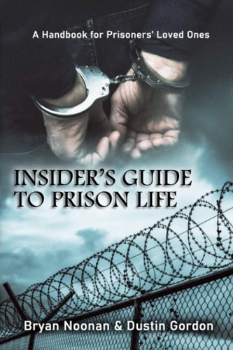Insider's Guide to Prison Life: A Handbook for Prisoners' Loved Ones