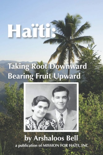 Haiti: Taking Root Downward Bearing Fruit Upward