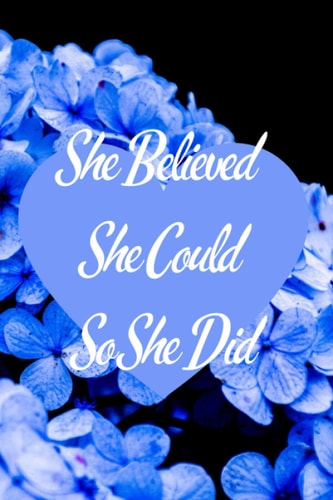 She Believed She Could So She Did: Motivational Notebook, Journal, Diary, Lined