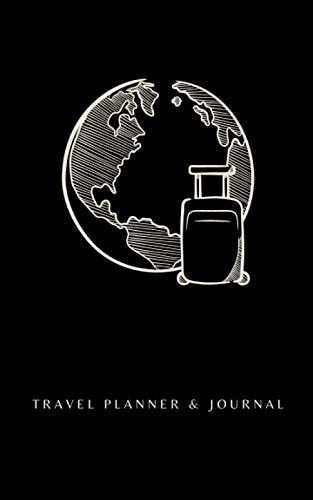 Travel Journal and Planner: Plan Your Next Adventure and Capture the Memories You Make Notebook, Diary, Itinerary, Log, Globe with Suitcase
